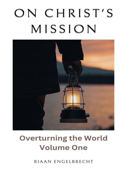 Title details for On Christ's Mission, Volume 1 by Riaan Engelbrecht - Available